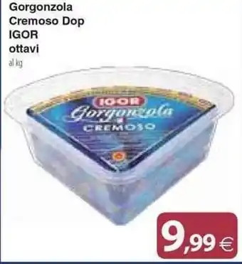 Docks Cash&Carry Gorgonzola Cremoso Dop IGOR ottavi offerta