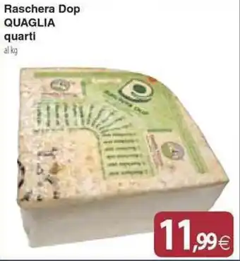 Docks Cash&Carry Raschera Dop QUAGLIA quarti offerta