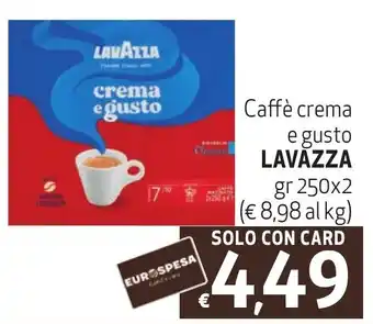 Eurospesa Caffè crema e gusto LAVAZZA gr 250x2 offerta