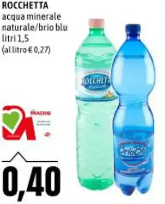 Madis ROCCHETTA acqua minerale naturale/brio blu litri 1,5 offerta