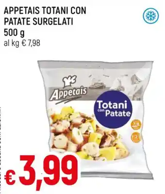 Famila APPETAIS TOTANI CON PATATE SURGELATI 500 g offerta