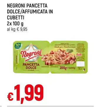 Famila NEGRONI PANCETTA DOLCE/AFFUMICATA IN CUBETTI 2x 100 g offerta