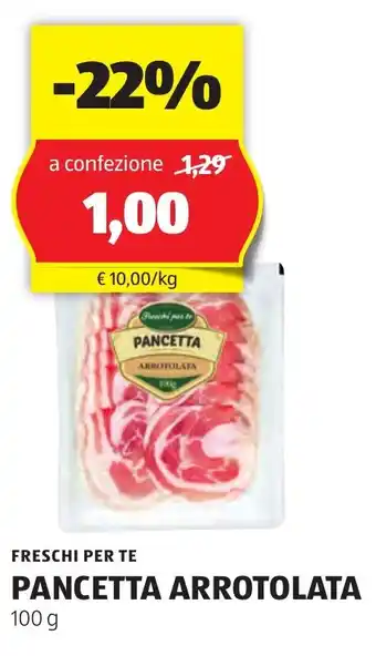 ALDI FRESCHI PER TE PANCETTA ARROTOLATA 100 g offerta