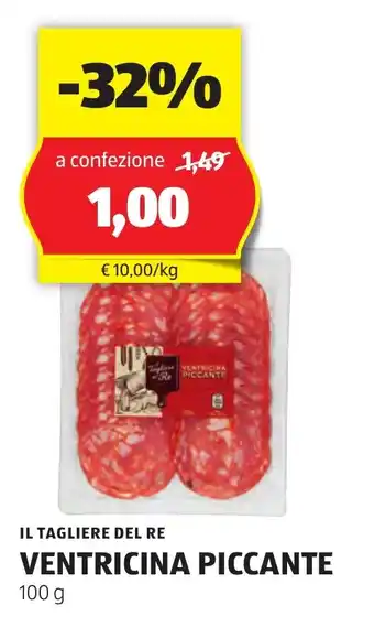 ALDI IL TAGLIERE DEL RE VENTRICINA PICCANTE 100 g offerta