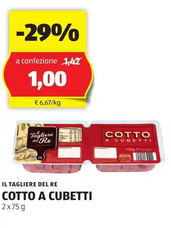 ALDI IL TAGLIERE DEL RE COTTO A CUBETTI 2x75g offerta