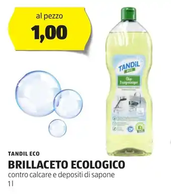 ALDI TANDIL ECO BRILLACETO ECOLOGICO contro calcare e depositi di sapone 1 l offerta