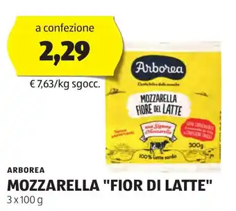 ALDI ARBOREA MOZZARELLA "FIOR DI LATTE" 3x100 g offerta