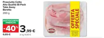 Carrefour Market Prosciutto Cotto Alta Qualità Bi-Pack Take Away Beretta offerta