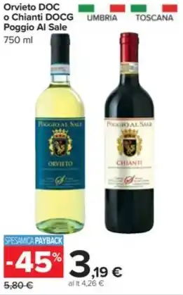Carrefour Market Orvieto DOC O Chianti DOCG Poggio Al Sale 750 ml offerta