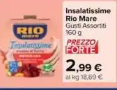 Carrefour Market Insalatissime Rio Mare Gusti Assortiti 160 g offerta