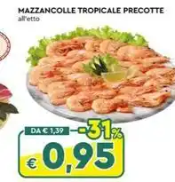 IperFamila MAZZANCOLLE TROPICALE PRECOTTE all'etto offerta