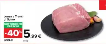 Carrefour Market Lonza a Tranci di Suino offerta