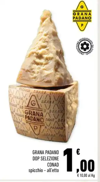 Conad GRANA PADANO DOP SELEZIONE CONAD spicchio offerta