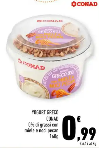 Conad YOGURT GRECO CONAD 0% di grassi con miele e noci pecan 160g offerta