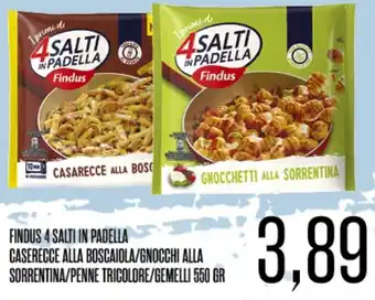FINDUS 4 SALTI IN PADELLA CASERECCE ALLA BOSCAIOLA/GNOCCHI ALLA SORRENTINA/PENNE TRICOLORE/GEMELLI 550 GR