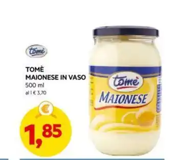 DPiù TOMÈ MAIONESE IN VASO 500 ml offerta