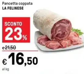Iper La Grande Pancetta coppata LA FELINESE offerta