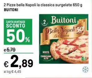 Iper La Grande 2 Pizze bella Napoli la classica surgelate 650 g BUITONI offerta
