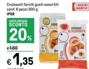Iper La Grande Croissant farciti gusti assortiti conf. 6 pezzi 300 g IPER offerta