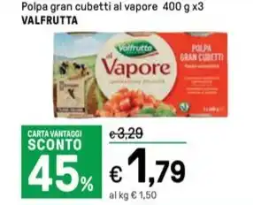 Iper La Grande Polpa gran cubetti al vapore 400 g x3 VALFRUTTA offerta