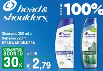 Iper La Grande Shampoo 250 ml o Balsamo 220 ml HEAD & SHOULDERS offerta