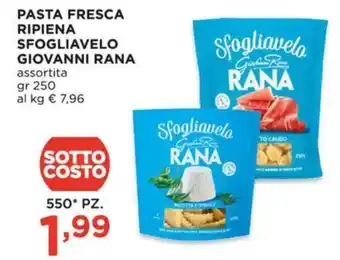 Alì Supermercati PASTA FRESCA RIPIENA SFOGLIAVELO GIOVANNI RANA assortita gr 250 offerta