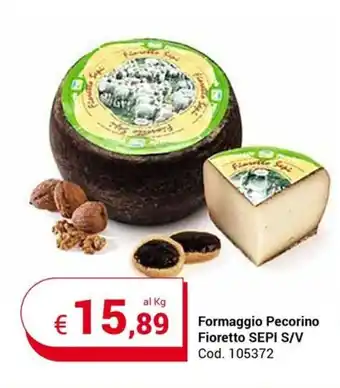 Centro Cash Formaggio Pecorino Fioretto SEPI S/V offerta