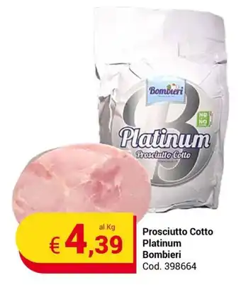 Centro Cash Prosciutto Cotto Platinum Bombieri offerta