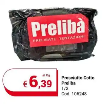 Centro Cash Prosciutto Cotto Preliba 1/2 offerta