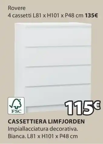 JYSK FSC CASSETTIERA LIMFJORDEN offerta