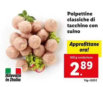 Lidl Polpettine classiche di tacchino con suino 360 g confezione offerta