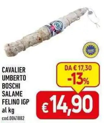 C+C maxigross CAVALIER UMBERTO BOSCHI SALAME FELINO IGP al kg offerta