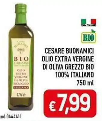 C+C maxigross CESARE BUONAMICI OLIO EXTRA VERGINE DI OLIVA GREZZO BIO 100% ITALIANO 750 ml offerta