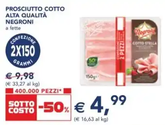 Esselunga PROSCIUTTO COTTO ALTA QUALITÀ NEGRONI a fette offerta