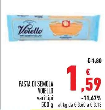 Conad PASTA DI SEMOLA VOIELLO vari tipi 500 g offerta