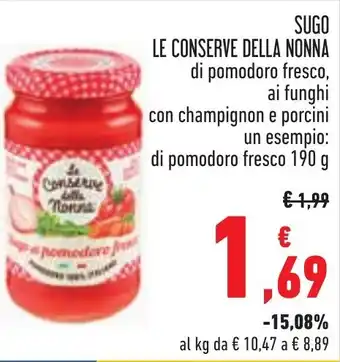 Conad SUGO LE CONSERVE DELLA NONNA di pomodoro fresco, ai funghi con champignon e porcini un esempio: di pomodoro fresco 190 g offerta