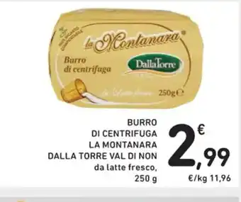 Spazio Conad BURRO DI CENTRIFUGA LA MONTANARA DALLA TORRE VAL DI NON da latte fresco, 250 g offerta