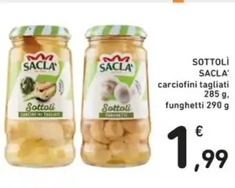 Spazio Conad SOTTOLI SACLA carciofini tagliati 285 g. funghetti 290 g offerta