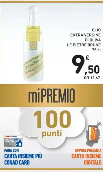 Spazio Conad OLIO EXTRA VERGINE DI OLIVA LE PIETRE BRUNE 75 cl offerta
