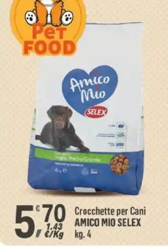 Supermercati Dok Crocchette per Cani AMICO MIO SELEX kg. 4 offerta