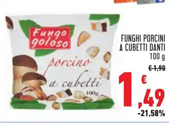 Conad FUNGHI PORCINI A CUBETTI DANTI 100 g offerta