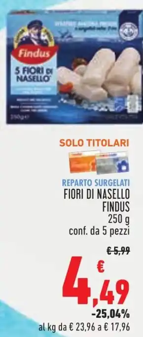 Conad REPARTO SURGELATI FIORI DI NASELLO FINDUS 250 g conf. da 5 pezzi offerta