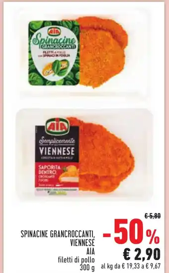 Conad SPINACINE GRANCROCCANTI, VIENNESE AIA filetti di pollo 300 g offerta
