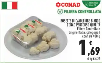 Conad ROSETTE DI CAVOLFIORE BIANCO CONAD PERCORSO QUALITÀ Filiera Controllata Origine Italia, categoria I conf. da 400 g offerta