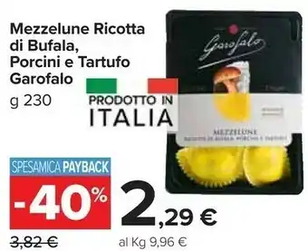 Carrefour Market Garofalo Mezzaluna Ricotta Di Bufala, Porcini E Tartufo 230 G(ml) offerta