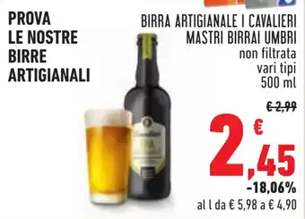 Conad BIRRA ARTIGIANALE I CAVALIERI MASTRI BIRRAI UMBRI non filtrata vari tipi 500 ml offerta