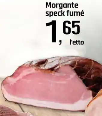 Morgante speck fumé