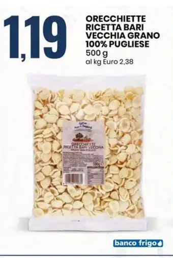 Eurospin ORECCHIETTE RICETTA BARI VECCHIA GRANO 100% PUGLIESE 500 g offerta