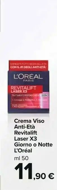 Carrefour Market L'Oreal Crema Viso Anti-età Revitalift Laser X3 Giorno O Notte offerta