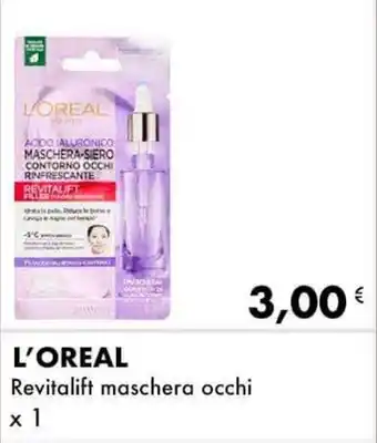 Iper Tosano L'OREAL Revitalift maschera occhi x 1 offerta